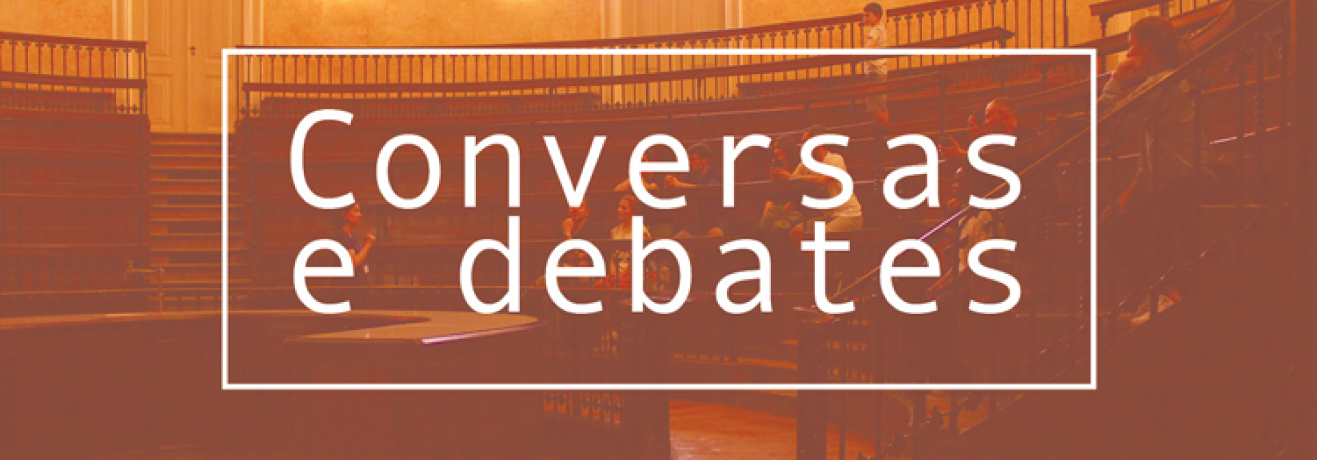 Conversas e Debates